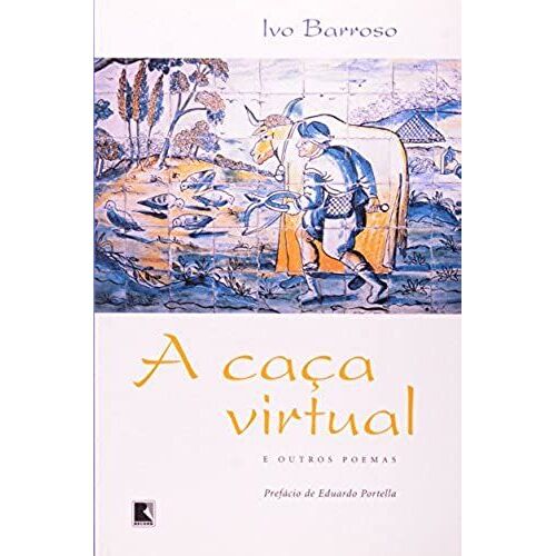 A Caca Virtual E Outros Poemas: Antologia (Portuguese Edition)