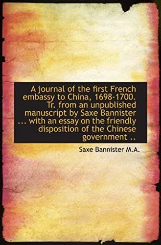 A Journal Of The First French Embassy To China, 1698-1700. Tr. From An Unpublished Manuscript By Sax