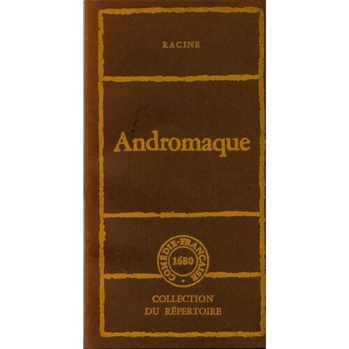 Andromaque - Tragédie En 5 Actes