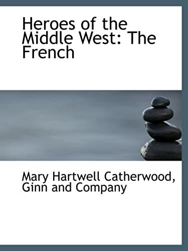 Heroes Of The Middle West: The French