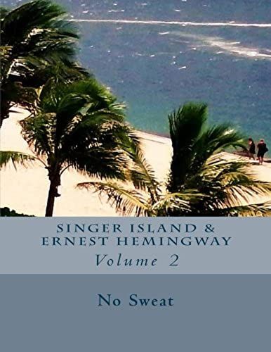 Singer Island & Ernest Hemingway: Volume 2