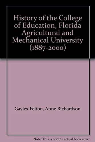 History Of The College Of Education, Florida Agricultural And Mechanical University (1887-2000)
