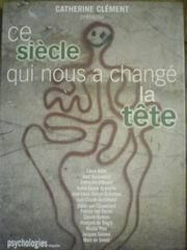 Ce Siècle Qui Nous A Changé La Tête