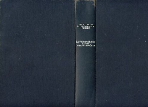 Encyclopédie Internationale Du Rire - Le Tour Du Monde En 4000 Histoires Drôles