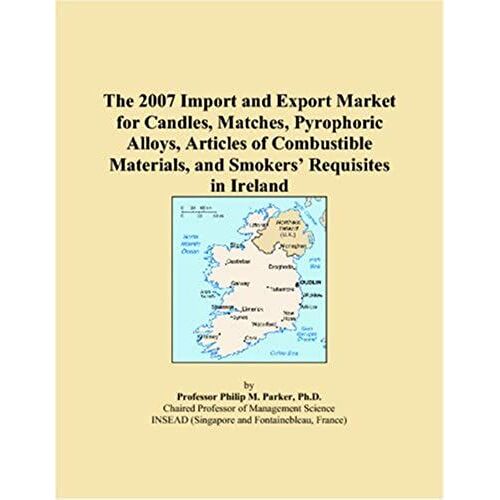 The 2007 Import And Export Market For Candles, Matches, Pyrophoric Alloys, Articles Of Combustible Materials, And Smokersï¿1/2 Requisites In Ireland