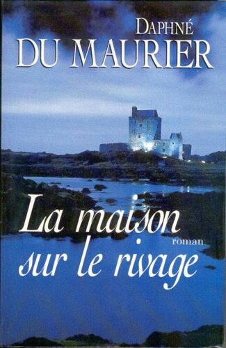 La Maison Sur Le Rivage - Roman