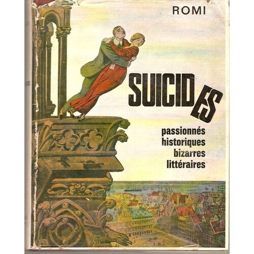 Suicides, Passionnés, Historiques, Bizarres, Littéraire.
