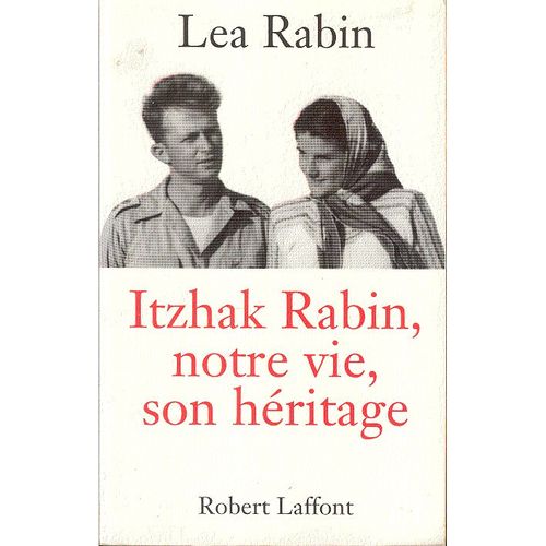 Itzhak Rabin - Notre Vie, Son Héritage