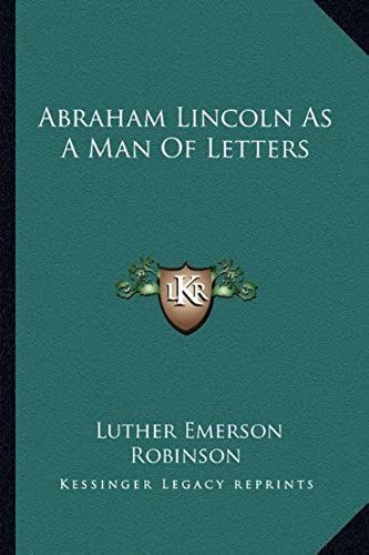 Abraham Lincoln As A Man Of Letters