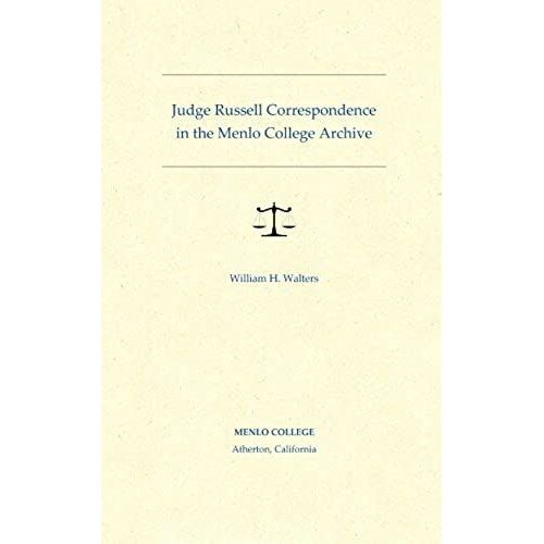 Judge Russell Correspondence In The Menlo College Archive