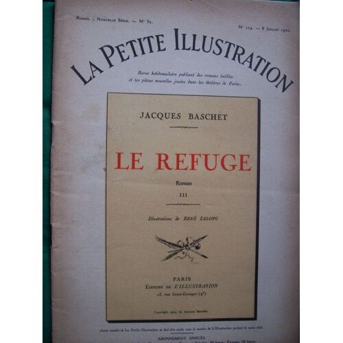 La Petite Illustration Roman De Jacques Baschet  N° 32 : Le Refuge Iii