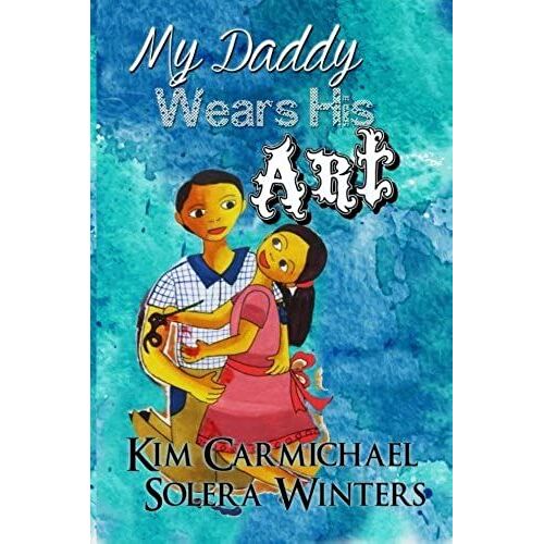 My Daddy Wears His Art