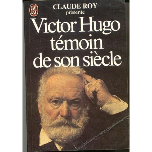 Victor Hugo Témoin De Son Siècle