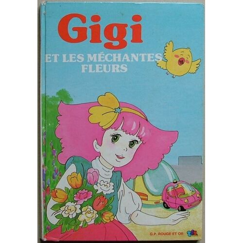 Gigi Tome 4 - Gigi Et Les Méchantes Fleurs