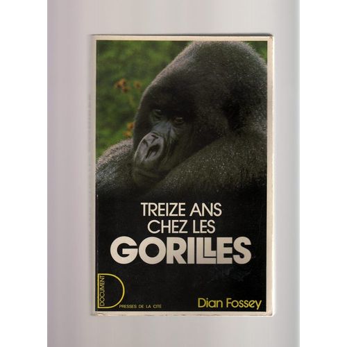 Treize Ans Chez Les Gorilles