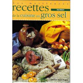 Meilleures Recettes De La Cuisine Au Gros Sel - Sel Gris, Fleur De Sel