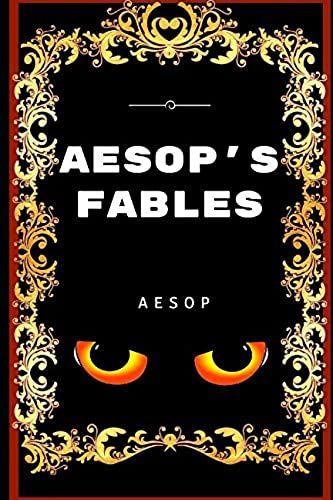 Aesop's Fables: By Aesop - Illustrated