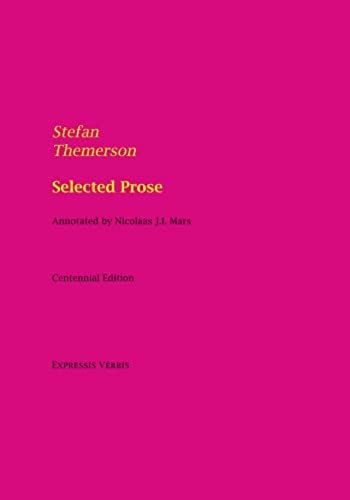Stefan Themerson Selected Prose: Centennial Edition. Annotated By Nicolaas J.I. Mars