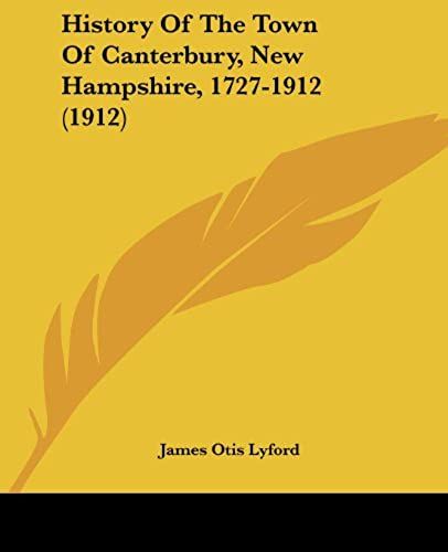 History Of The Town Of Canterbury, New Hampshire, 1727-1912 (1912)