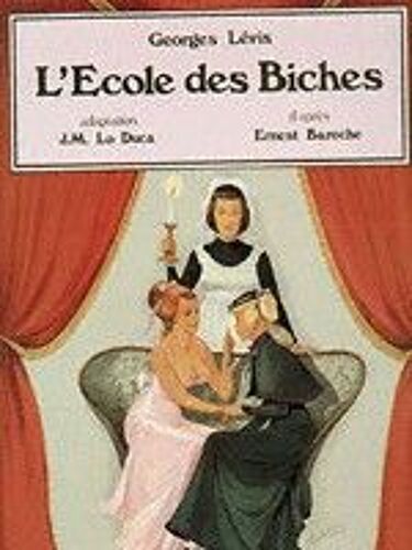 L'ecole Des Biches. Isbn :  2-86688-128-1. Adaptation Lo Duca . D'après Ernest Baroche