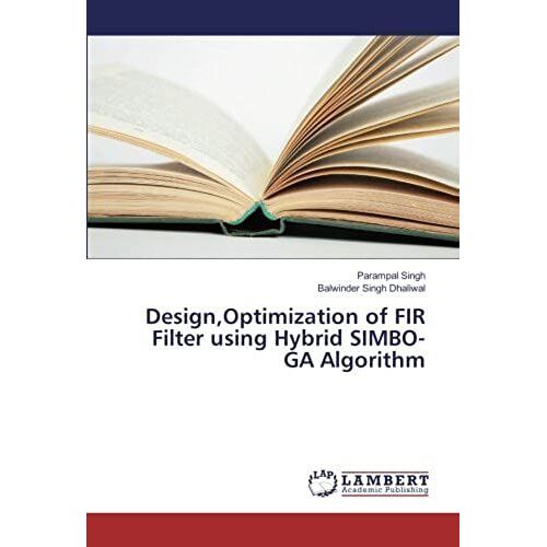 Design,Optimization Of Fir Filter Using Hybrid Simbo-Ga Algorithm
