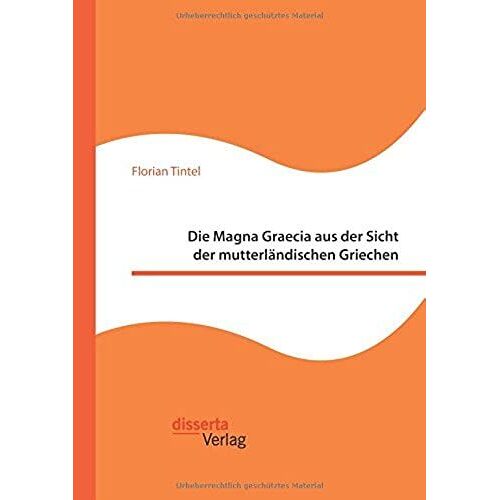 Die Magna Graecia Aus Der Sicht Der Mutterländischen Griechen