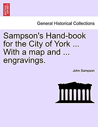 Sampson's Hand-Book For The City Of York ... With A Map And ... Engravings.