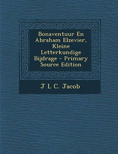 Bonaventuur En Abraham Elzevier, Kleine Letterkundige Bijdrage - Primary Source Edition (Dutch Edition)