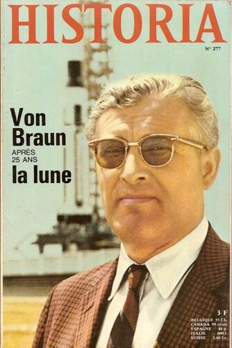 Historia N° 277 : Von Braun Après 25 Ans La Lune