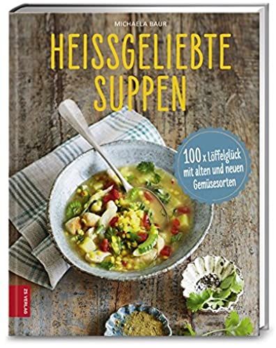 Heißgeliebte Suppen