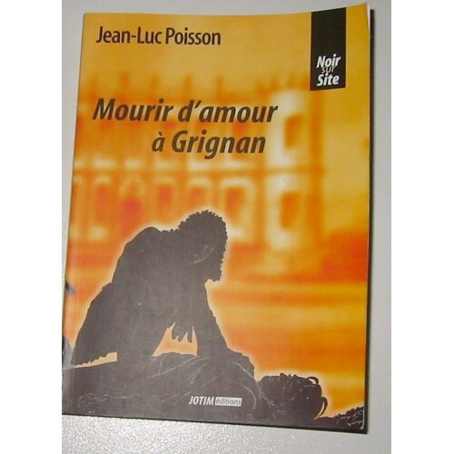 Mourrir D'amour À Grignan
