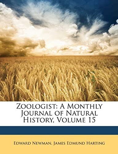 Zoologist: A Monthly Journal Of Natural History, Volume 15