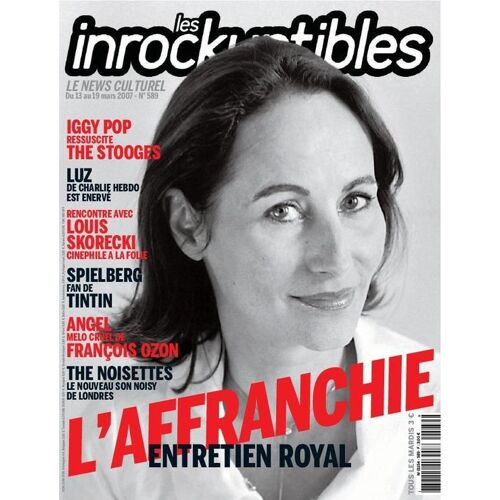 Les Inrockuptibles  N° 589 : L'affranchie Entretien Royal - Iggy Pop Stooges - Luz - Louis Skorecki - Spielberg Fan De Tintin - Angel De François Ozon - The Noisettes