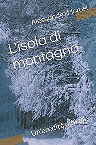 L'isola Di Montagna: Un'eredità Difficile (Italian Edition)