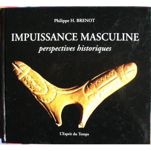 Impuissance Masculine - Perspectives Historiques