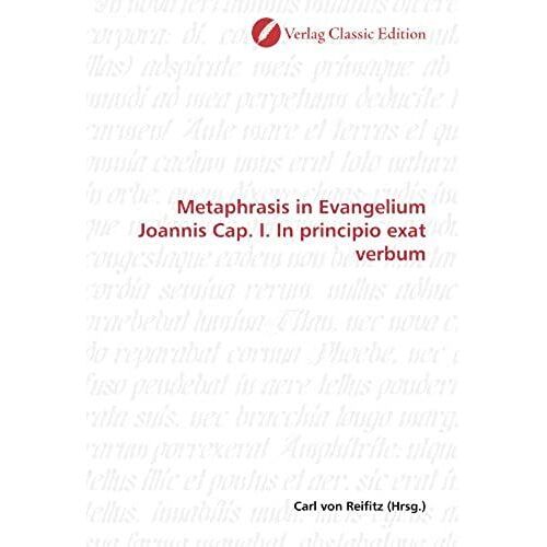 Metaphrasis In Evangelium Joannis Cap. I. In Principio Exat Verbum (German Edition)