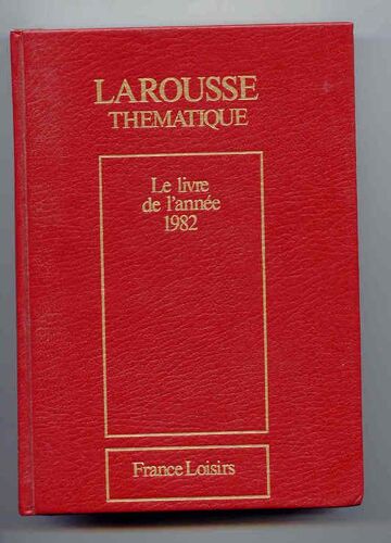 Larousse Thematique - Le Livre De L'année 1982