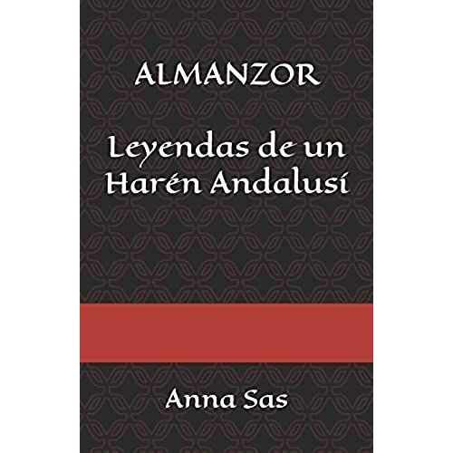 Almanzor: Leyendas De Un Harén Andalusí (Spanish Edition)