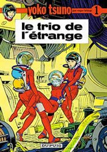 Yoko Tsuno Tome 1 - Le Trio De L'étrange