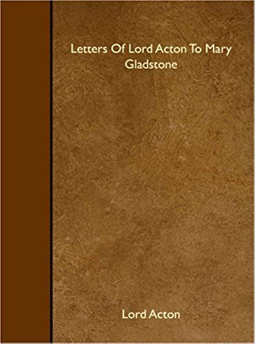 Letters Of Lord Acton To Mary Gladstone