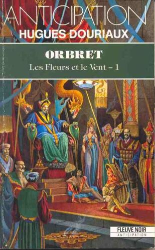 Les Fleurs Et Le Vent Tome 1 - Orbret