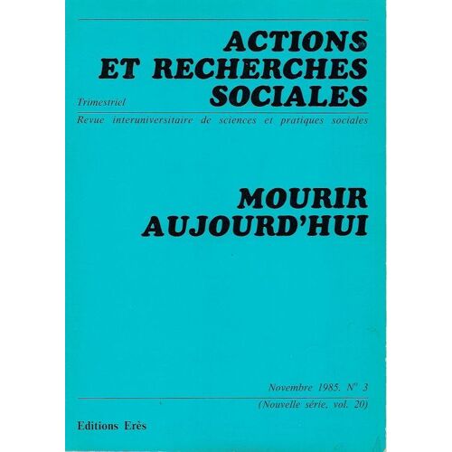 Actions Et Recherches Sociales N° 3 : Mourir Aujourd'hui