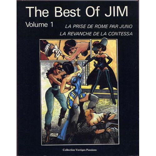 The Best Of Jim Volume 1 : La Prise De Rome Par Juno - La Revanche De La Contessa - Correspondance Sur Le Bondage