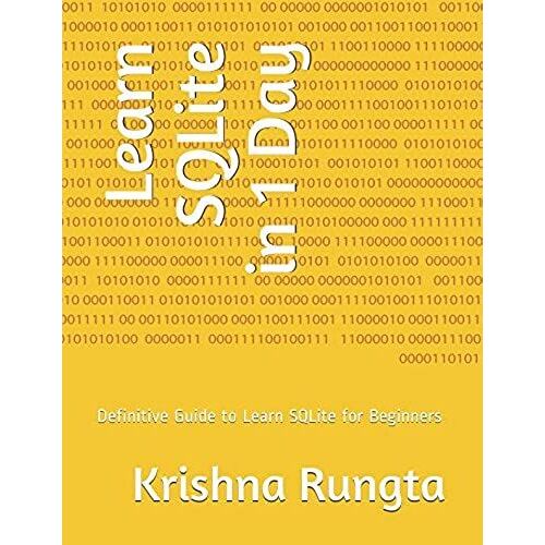 Learn Sqlite In 1 Day: Definitive Guide To Learn Sqlite For Beginners