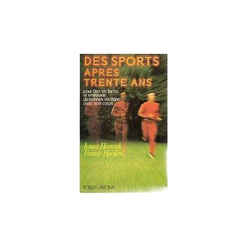 Des Sports Apres Trente Ans Pour Etre En Forme Et Entretenir De Bonnes Relations Avec Son Corps