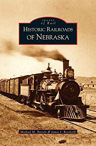 Historic Railroads Of Nebraska