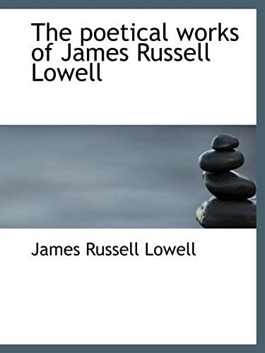 The Poetical Works Of James Russell Lowell