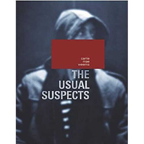 Carrie Mae Weems: The Usual Suspects