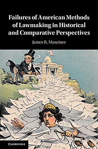 Failures Of American Methods Of Lawmaking In Historical And Comparative Perspectives