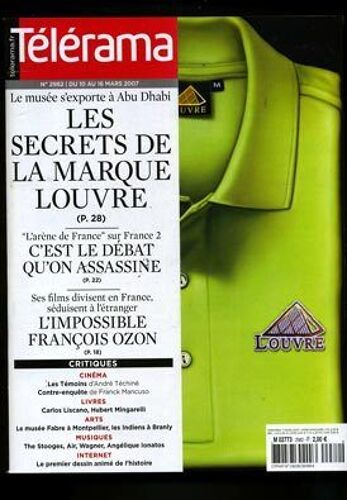 Telerama  N° 2982 : Les Secrets De La Marque Louvre / Entretien : François Ozon / Paco De Lucia, Jean-Luc Lagarce..